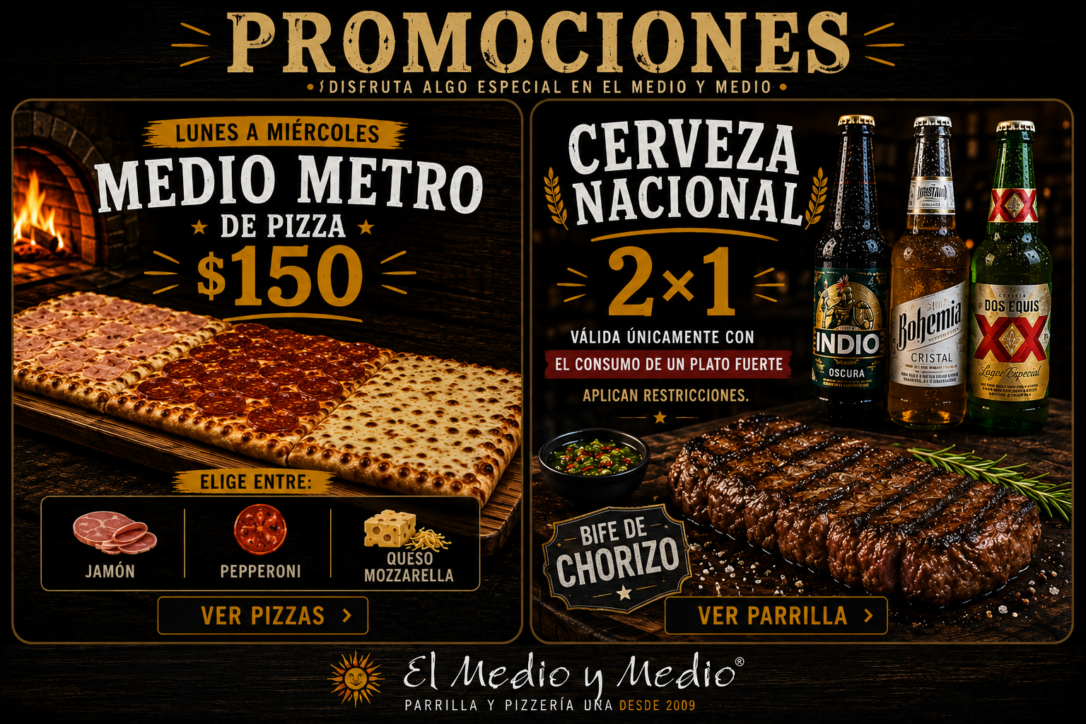 Promociones de El Medio y Medio: medio metro de pizza por $150 de lunes a miércoles y cerveza nacional 2x1 con consumo de un plato fuerte